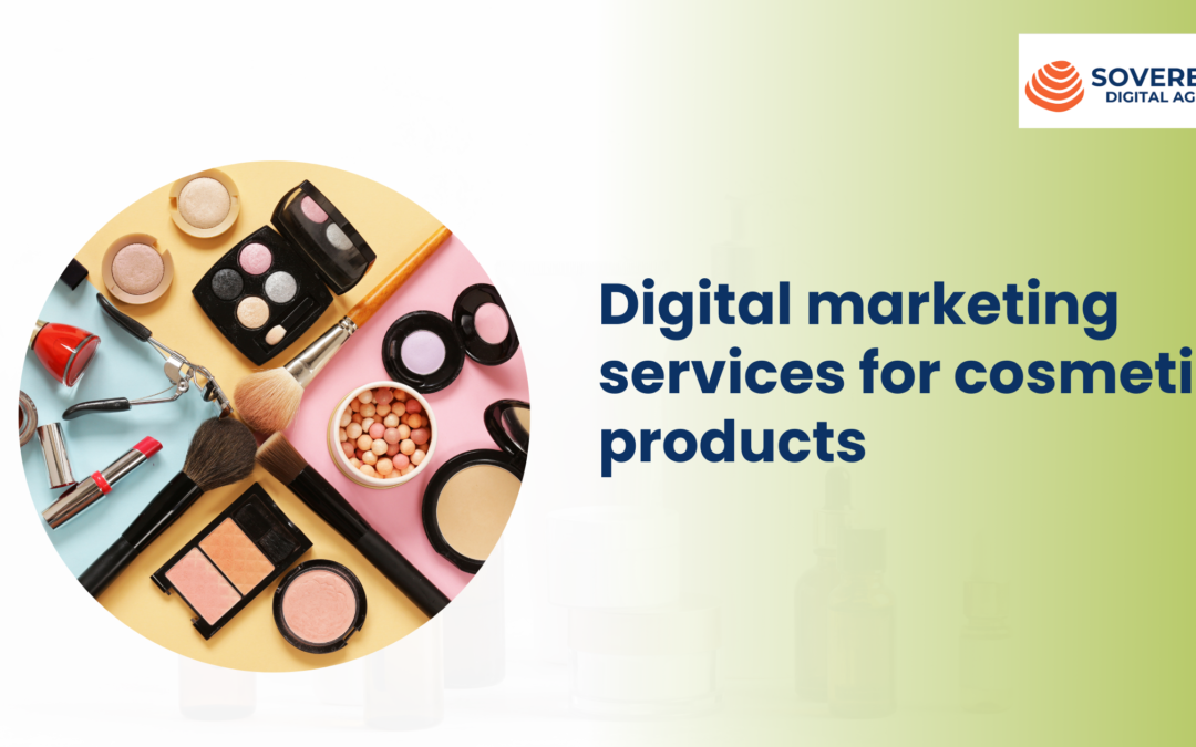 Digital marketing services for cosmetic products