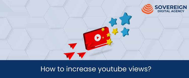 How to increase youtube views?