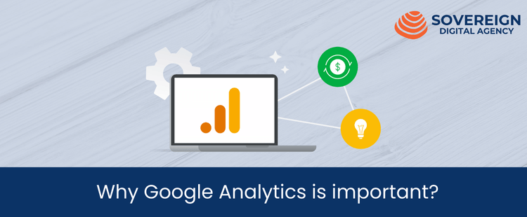 Why Google Analytics is important