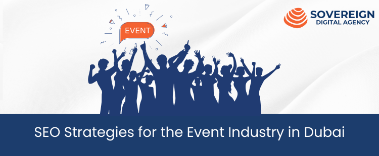 SEO Strategies for the Event Industry in Dubai